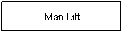 Text Box: Man Lift
